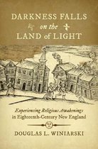 Published by the Omohundro Institute of Early American History and Culture and the University of North Carolina Press- Darkness Falls on the Land of Light