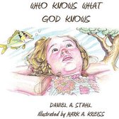 Who Knows What God Knows