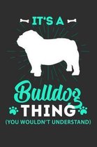 It's A Bulldog Thing You Wouldn't Understand