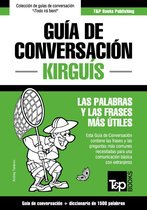 Guía de conversación Español-Kirguís y diccionario conciso de 1500 palabras