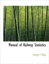 Manual of Railway Statistics