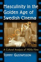 Masculinity in the Golden Age of Swedish Cinema