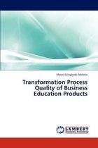 Transformation Process Quality of Business Education Products