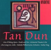 Tan Dun: Out of Peking Opera, etc / Tang, Lin, Helsinki PO