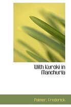 With Kuroki in Manchuria