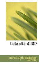 La R Bellion de 1837