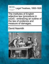The Institutes of English Adjective Law (Procedure in Court)