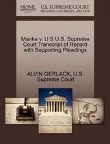 Manke V. U S U.S. Supreme Court Transcript of Record with Supporting Pleadings