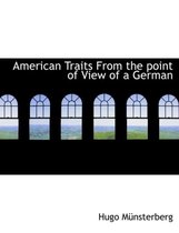 American Traits from the Point of View of a German