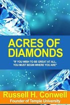 Acres of Diamonds; Russell Conwell's Inspiring Classic about Opportunity