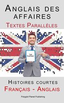 Anglais des affaires - Textes Parallèles - Histoires courtes (Français - Anglais)