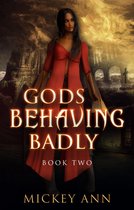 Gods Behaving Badly (Book Two)