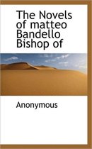 The Novels of Matteo Bandello Bishop of