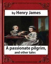 A Passionate Pilgrim (1871), novella, by Henry James