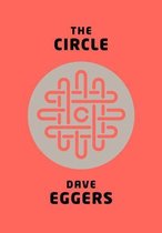 Uitgebreide roman analyse in het Nederlands – The Circle – Dave Eggers