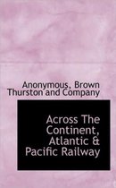 Across the Continent, Atlantic & Pacific Railway