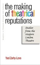 The Making of Theatrical Reputations: Studies from the Modern London Theatre