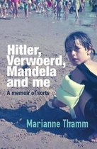 Hitler, Verwoerd, Mandela and me