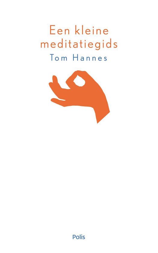 Een kleine meditatiegids - Tom Hannes | Highergroundnb.org