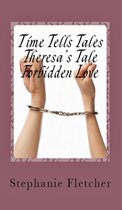 Time Tells Tales - Time Tells Tales: Tale Three - Theresa's Tale