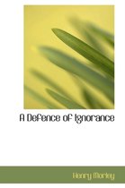 A Defence of Ignorance