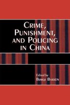 Crime, Punishment, and Policing in China