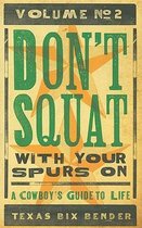 Don't Squat With Your Spurs On