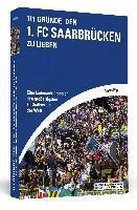 111 Gründe, den 1. FC Saarbrücken zu lieben