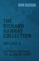 The Richard Hannay Collection - Volume II - The Three Hostages, The Island of Sheep