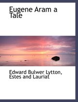 Eugene Aram a Tale
