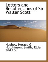 Letters and Recollections of Sir Walter Scott