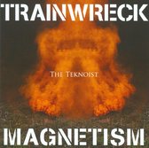 Trainwreck Magnetism