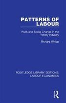 Routledge Library Editions: Labour Economics - Patterns of Labour
