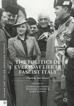 Italian and Italian American Studies - The Politics of Everyday Life in Fascist Italy