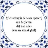 Tegeltje met Spreuk (Tegeltjeswijsheid): Afwisseling is de ware specerij van het leven, dat aan alles geur en smaak geeft + Kado verpakking & Plakhanger