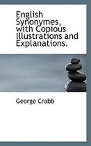 English Synonymes, with Copious Illustrations and Explanations.