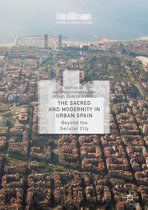 Hispanic Urban Studies - The Sacred and Modernity in Urban Spain