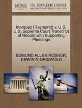 Marquez (Raymond) V. U.S. U.S. Supreme Court Transcript of Record with Supporting Pleadings