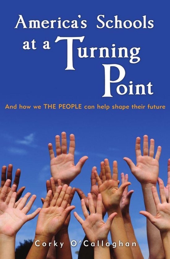 America's Schools at a Turning Point: And how we THE PEOPLE  ... - cover