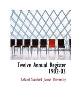 Twelve Annual Register 1902-03