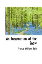 An Incarnation of the Snow