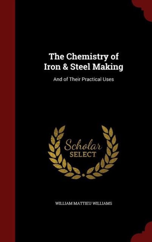 The Chemistry of Iron & Steel Making - cover