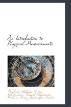 An Introduction to Physical Measurements