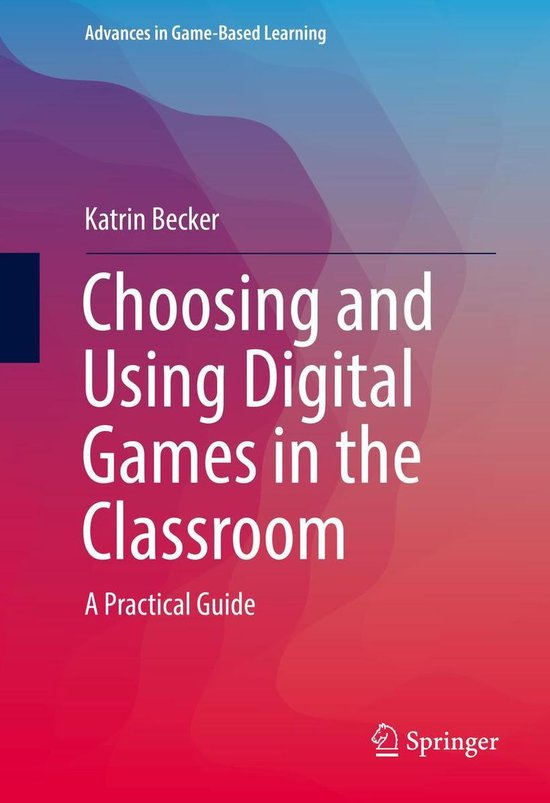 Advances in GameBased Learning Choosing and Using Digital Games in