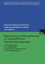 Regulierung Und Deregulierung Im Wirtschaftlichen Transformationsprozess