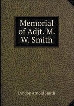 Memorial of Adjt. M. W. Smith