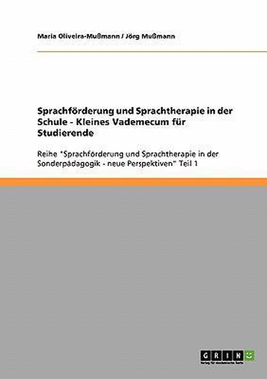 Sprachförderung Und Sprachtherapie in Der Schule. Kleines Vademecum Für Studierende