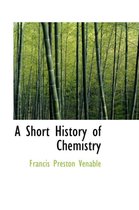 A Short History of Chemistry