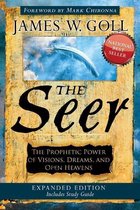 The Seer Expanded Edition: The Prophetic Power of Visions, Dreams and Open Heavens