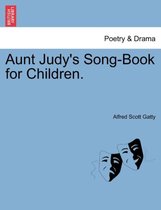 Aunt Judy's Song-Book for Children.